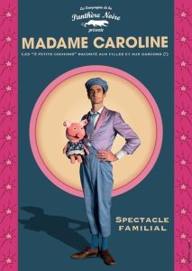 Affiche du spectacle Madame Caroline